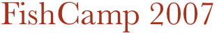 FishCamp 2007